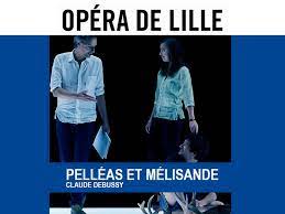 Change of free opera tonight – Pelléas et Mélisande from Opera de Lille